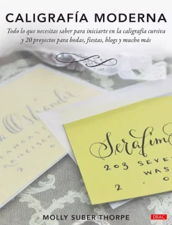 Caligrafía moderna Todo lo que necesitas saber para iniciarte en la caligrafía cursiva