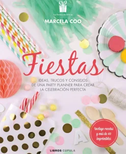 Fiestas Ideas trucos y consejos de una party planner para crear la celebración perfecta