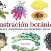Ilustración botánica Técnicas contemporáneas para dibujar flores y plantas