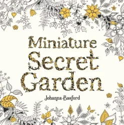 Miniature Secret Garden A pocket-sized coloring book for adults