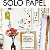 Sólo papel 20 proyectos para poner en marcha tu creatividad