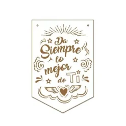 SUPER OFERTA **40%**Silueta De siempre lo mejor de ti de Tablero lacado Dayka