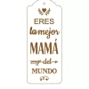 SUPER OFERTA **40%**Silueta Eres la mejor mamá de Tablero lacado Dayka